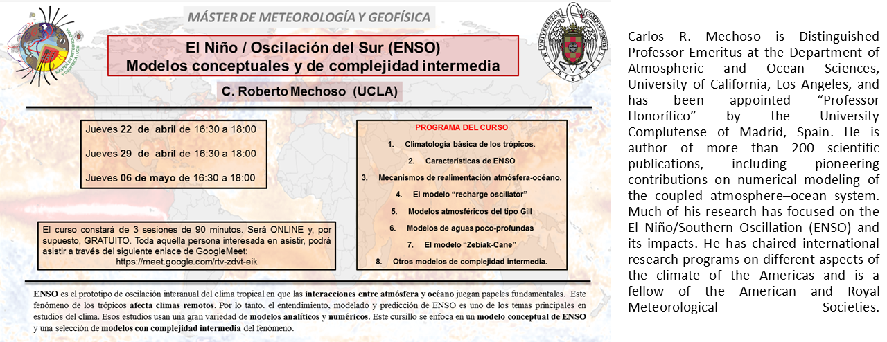 Curso de Modelos Conceptuales de El Niño y la Oscilación del Sur. Impartido por el profesor Carlos Roberto Mechoso, de la Universidad de California en Los Angeles. Los proximos jueves, de 16:30 a 18:00. Link: https://meet.google.com/rtv-zdvt-eik